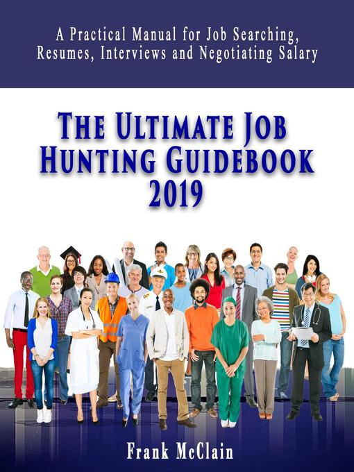 Title details for The Ultimate Job Hunting Guidebook 2019 by Frank McClain - Available